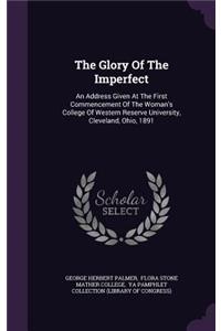 The Glory Of The Imperfect