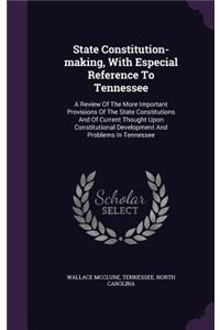 State Constitution-making, With Especial Reference To Tennessee