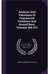 Analyses And Valuations Of Commercial Fertilizers And Ground Bone, Volumes 260-274