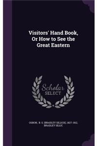 Visitors' Hand Book, or How to See the Great Eastern