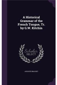 Historical Grammar of the French Tongue, Tr. by G.W. Kitchin