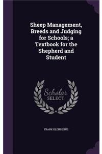 Sheep Management, Breeds and Judging for Schools; A Textbook for the Shepherd and Student