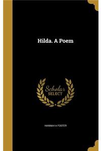 Hilda. A Poem