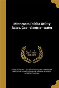 Minnesota Public Utility Rates, Gas--electric--water