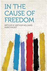 In the Cause of Freedom