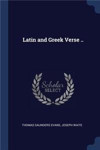 Latin and Greek Verse ..