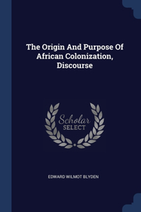 Origin And Purpose Of African Colonization, Discourse