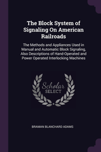 The Block System of Signaling On American Railroads