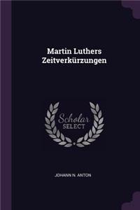 Martin Luthers Zeitverkürzungen