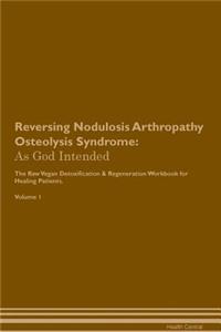 Reversing Nodulosis Arthropathy Osteolysis Syndrome