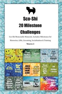 Sco-Shi 20 Milestone Challenges Sco-Shi Memorable Moments.Includes Milestones for Memories, Gifts, Grooming, Socialization & Training Volume 2