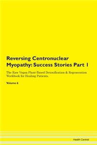 Reversing Centronuclear Myopathy: Succes