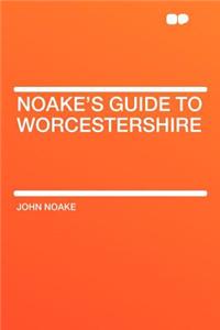 Noake's Guide to Worcestershire