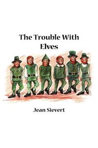 The Trouble with Elves