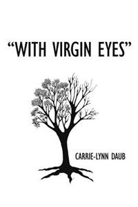 With Virgin Eyes