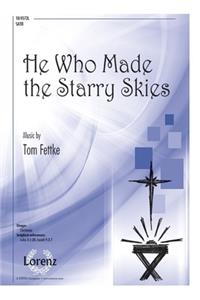He Who Made the Starry Skies