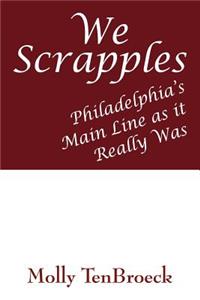 We Scrapples
