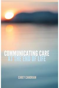 Communicating Care at the End of Life