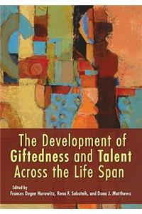 Development of Giftedness and Talent Across the Life Span