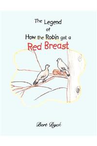 The Legend of How the Robin Got a Red Breast