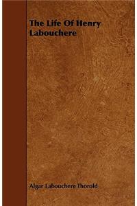 The Life of Henry Labouchere