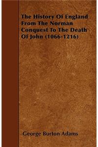 History Of England From The Norman Conquest To The Death Of John (1066-1216)
