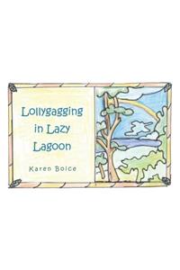 Lollygagging in Lazy Lagoon