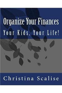 Organize Your Finances, Your Kids, Your Life!