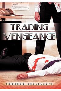Trading Vengeance