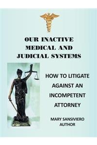 Our Inactive Medical and Judicial Systems