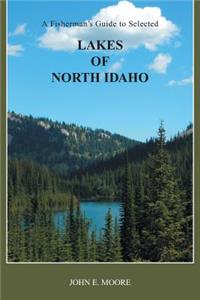A Fisherman's Guide to Selected Lakes of North Idaho