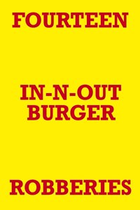 Fourteen In-N-Out Burger Robberies