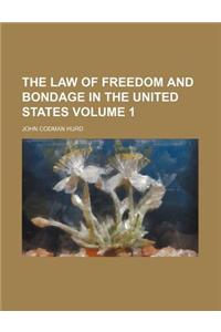 The Law of Freedom and Bondage in the United States Volume 1