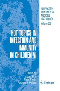 Hot Topics in Infection and Immunity in Children VI