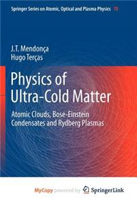 Physics of Ultra-Cold Matter