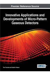 Innovative Applications and Developments of Micro-Pattern Gaseous Detectors