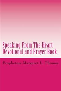 Speaking from the Heart Devotional and Prayer Book