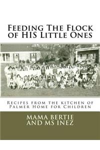 Feeding The Flock of HIS Little Ones