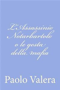 L'Assassinio Notarbartolo o le gesta della mafia