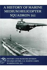 A History of Marine Medium Helicopter Squadron 161