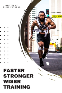 Faster Stronger Wiser Training