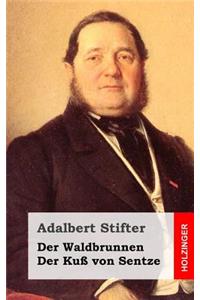 Der Waldbrunnen / Der Kuß von Sentze