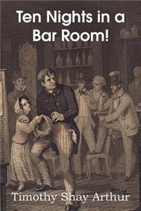 Ten Nights in a Bar Room!
