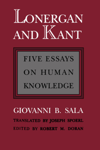 Lonergan and Kant: Five Essays on Human Knowledge