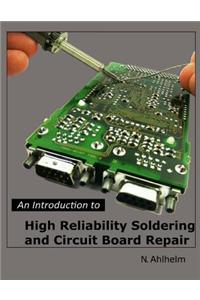 An Introduction to High Reliability Soldering and Circuit Board Repair