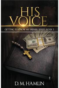 Getting to Know My Father Series (Kenny's Story) Book Two - His Voice