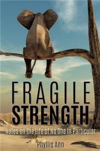 Fragile Strength