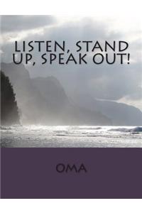 Listen, Stand Up, Speak Out