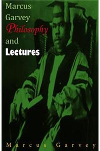 Marcus Garvey Philosophy and Lectures