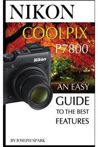 Nikon Coolpix P7800: An Easy Guide to the Best Features